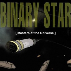 Binary Star - Masters of the Universe